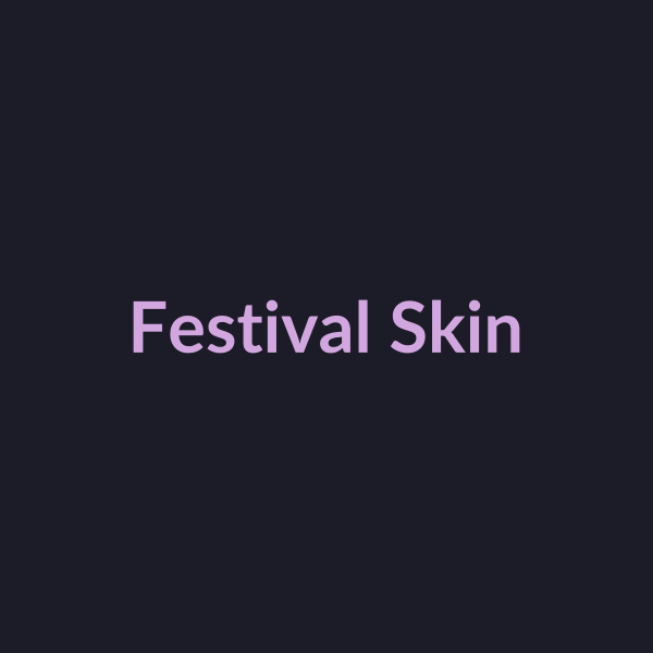 Festival Skin