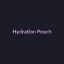 Hydration Pouch